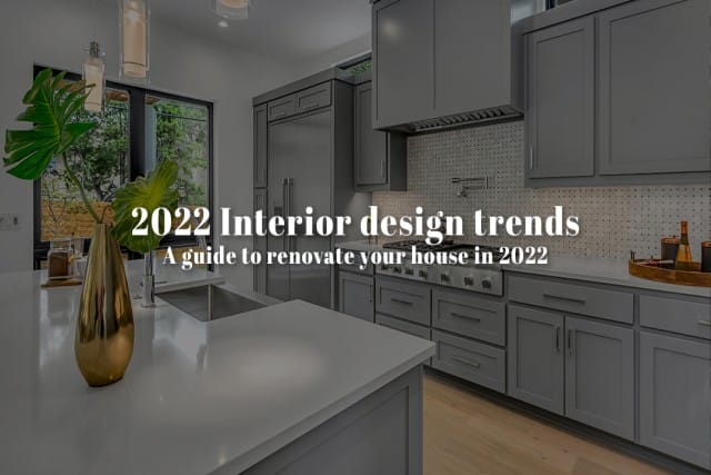 2022 Interior Design Trends: A Guide To Renovate Your House In 2022.